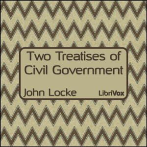 Two Treatises of Civil Government by  John Locke (1632 - 1704)