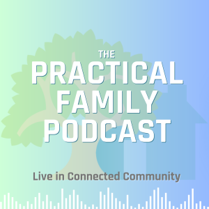 Practical Family Podcast