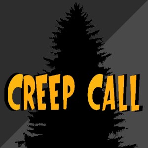 Creep Call