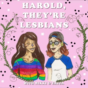 Harold They’re Lesbians Podcast