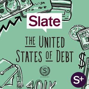 Slate Academy: The United States of Debt