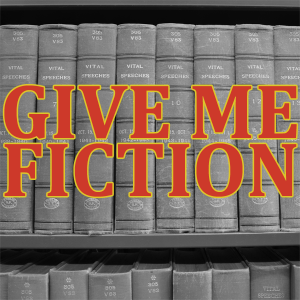 Give Me Fiction