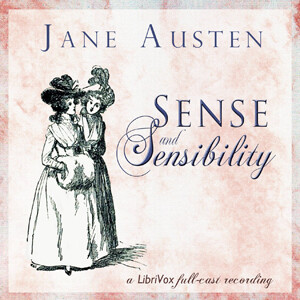 Sense and Sensibility (version 5 dramatic reading) by Jane Austen (1775 - 1817)