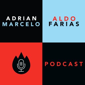 El Podcast de Adrián Marcelo y Aldo Farías