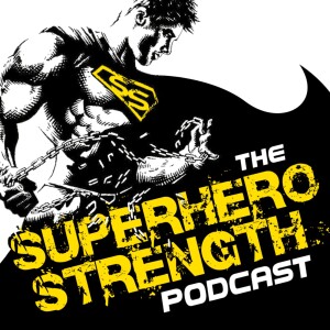 The Superhero Strength Podcast