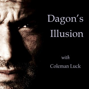 Dagon’s Illusion with Coleman Luck