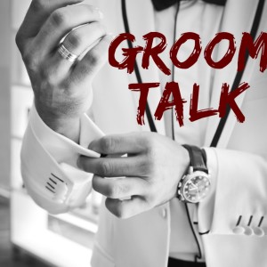Groom Talk: Wedding Planning Through The Man’s Eyes