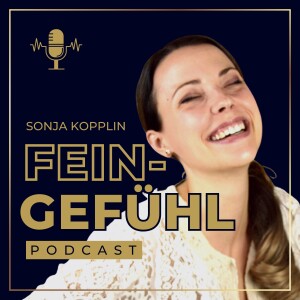 Feingefühl | Podcast für hochsensible Menschen