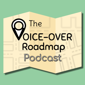 The Voice-Over Roadmap Podcast