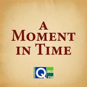 Q-90.1's A Moment in Time