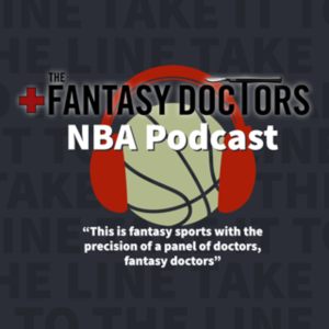 The Fantasy Doctors NBA Podcast