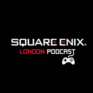 The Square Enix London Podcast