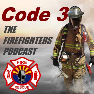 Code 3 - The Firefighters' Podcast