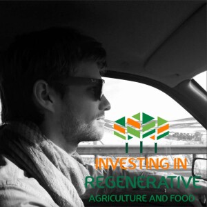 Investing in Regenerative Agriculture and Food