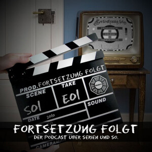 Fortsetzung Folgt: Der Serien – Podcast.