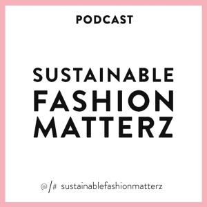 Sustainable Fashion Matterz