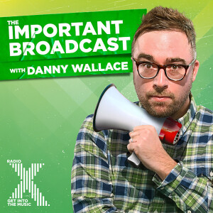 Danny Wallace’s Important Broadcast
