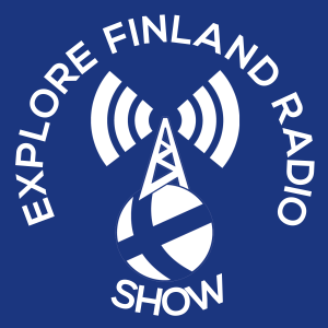 Podcast and Notes – Explore Finland Radio Show