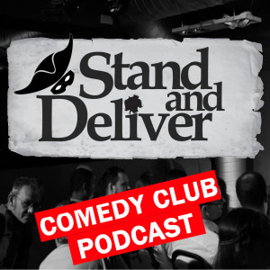 The Stand and Deliver Comedy Podcast