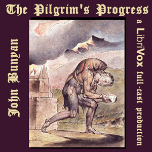 Pilgrim's Progress (version 3 Dramatic Reading), The by  John Bunyan (1628 - 1688)