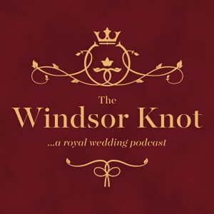 The Windsor Knot: A Royal Wedding Podcast