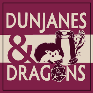DunJanes and Dragons
