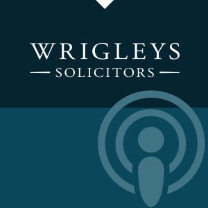 Wrigleys Solicitors Podcast