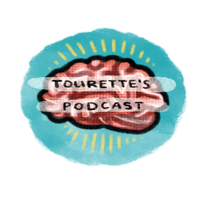 Tourette’s Podcast