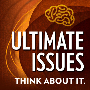 Ultimate Issues: Life | God | Values : Inspired By The Wisdom of Dennis Prager