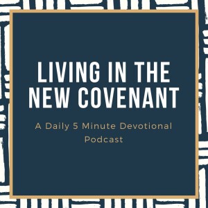 Living In The New Covenant
