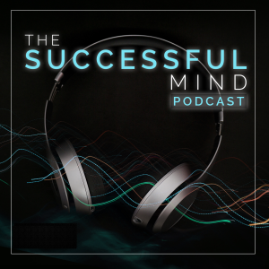 Life Is Now | The Successful Mind Podcast