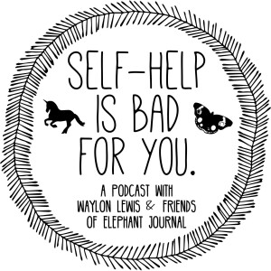 Self-Help is Bad for You