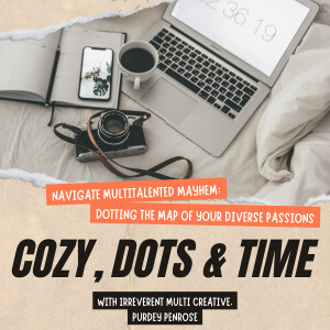 Cozy, Dots and Time