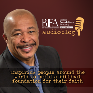 Biblical Foundations Academy International Podcast with Keith Johnson