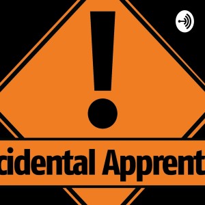 Accidental Apprentice - Odd Jobs Explored