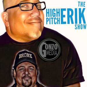 The High Pitch Erik Podcast Show