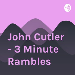 John Cutler - 3-Minute Rambles