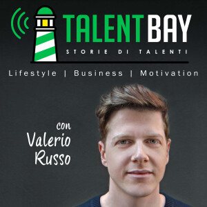Talent Bay - Storie di Talenti: Lifestyle | Business | Motivazione