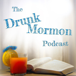 The Drunk Mormon Podcast