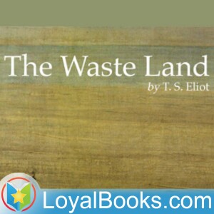 The Waste Land by Thomas S. Eliot