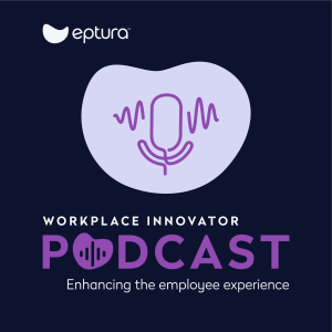 Workplace Innovator Podcast | Enhancing Your Employee Experience | Facility Management | CRE | Digital Workplace Technology