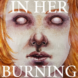 In Her Burning: A Surreal Diary
