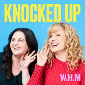 Knocked Up: The Podcast About Fertility and Women’s Health