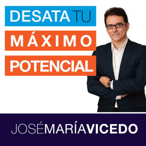 DESATA TU MÁXIMO POTENCIAL con José María Vicedo