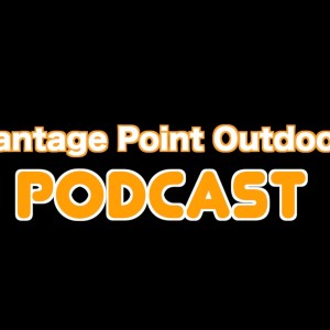 ”The Vantage Point Outdoors  Podcast”