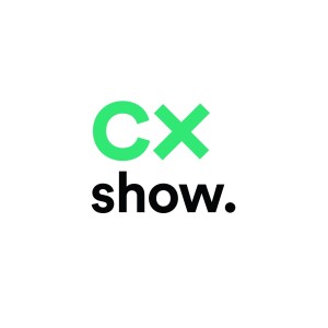 CX Show: Conversations on Customer Experience