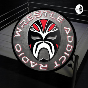 Wrestle Addict Radio