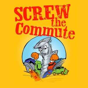Screw The Commute Podcast