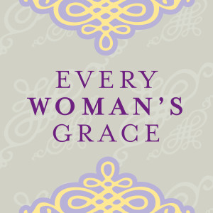 Every Woman’s Grace Sermon Podcast