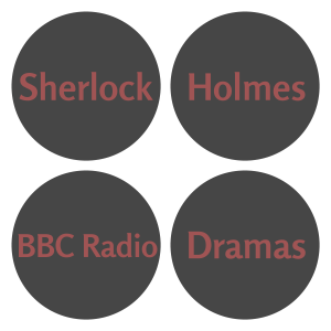 Sherlock Holmes BBC Radio Dramas [files not found]